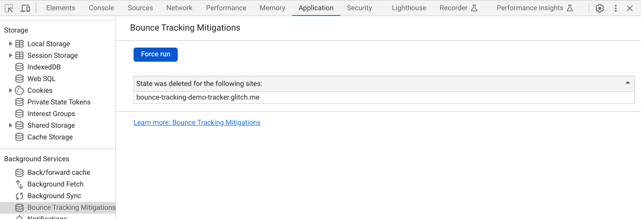 DevTools ऐप्लिकेशन टैब का स्क्रीनशॉट, जिसमें बाउंस ट्रैकिंग को मैनेज करने वाला पैनल चुना गया है.  इस पैनल से पता चलता है कि फ़ोर्स रन ऑपरेशन का इस्तेमाल किया जा चुका है और डेमो साइट के लिए स्टोरेज मिटा दिया गया है.