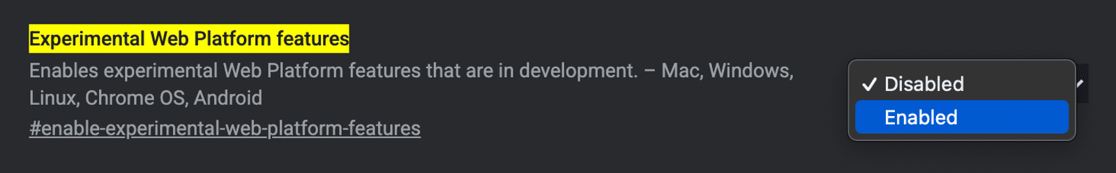 Toggling the 'experimental web platform features' flag.