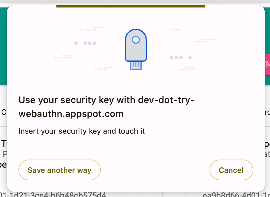 ヒントとして「security-key」を指定すると、ブラウザにセキュリティ キーにフォーカスされたダイアログが表示されます。