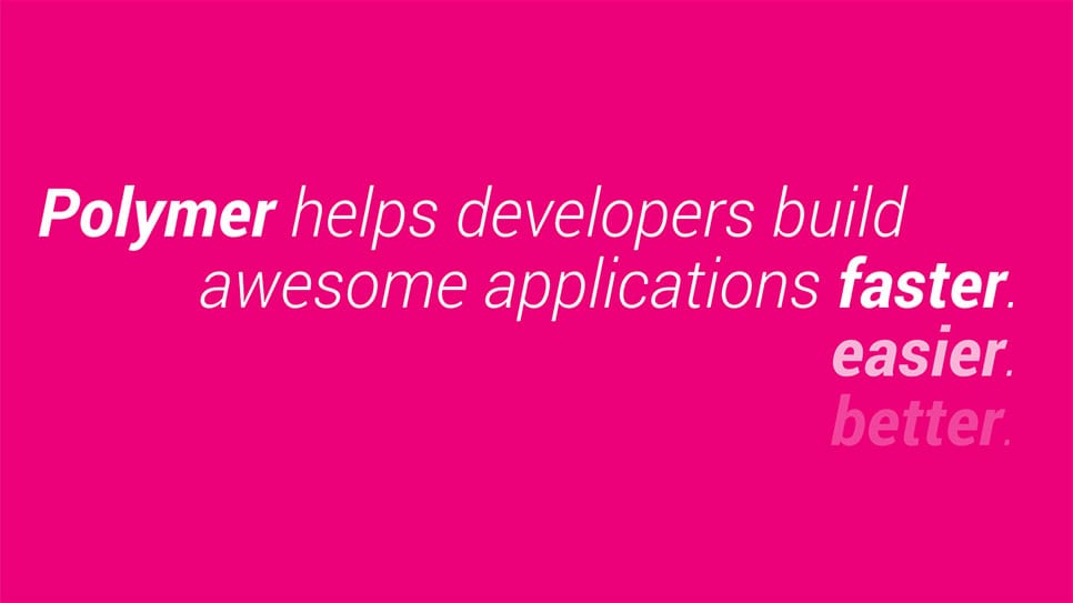 Polymer membantu developer membangun aplikasi dengan lebih cepat
