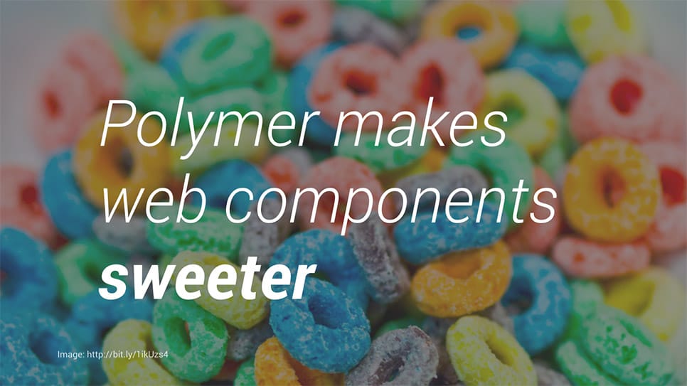 Polymer rend Web Components plus agréable